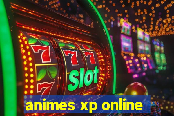 animes xp online